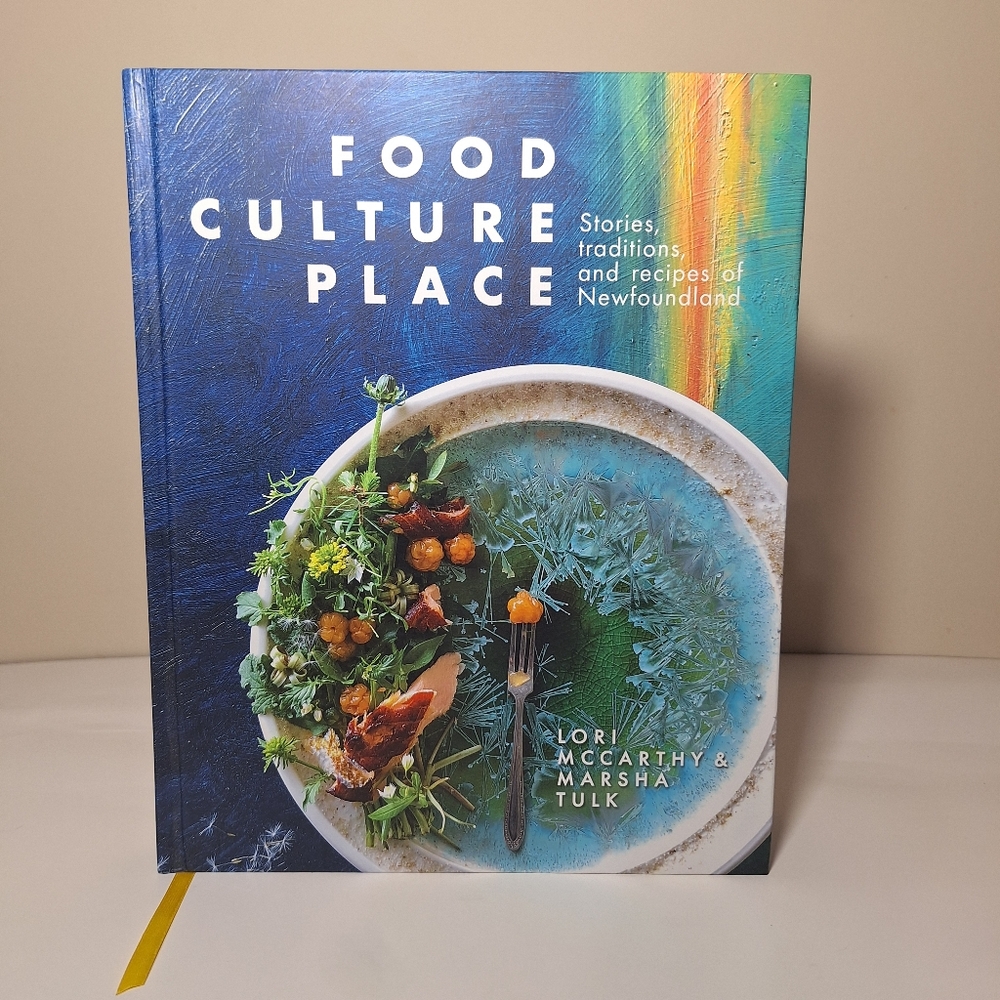 Food Culture Place: Stories, traditions, and recipes of Newfoundland Cookbook